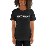 Load image into Gallery viewer, Who’s HARDY? Unisex Tee
